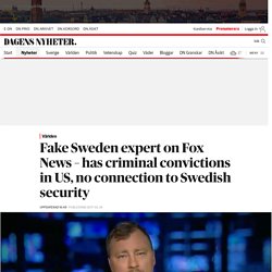 Fake Sweden expert on Fox News – has criminal convictions in US, no connection to Swedish security