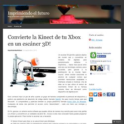 Convierte la Kinect de tu Xbox en un escáner 3D!