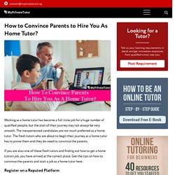 How to Convince Parents to Hire You As Home Tutor?