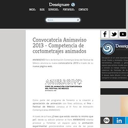 Convocatoria Animaviso 2013 - Competencia de cortometrajes animados ~ Dessignare - Arte Visual, Diseño y Animación