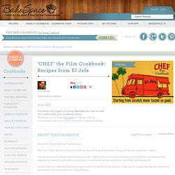 'CHEF' the Film Cookbook: Recipes from El Jefe Cookbook at BakeSpace.com