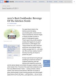 2011's Best Cookbooks: Revenge Of The Kitchen Nerds