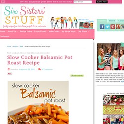 Slow Cooker Balsamic Pot Roast Recipe