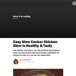 Easy Slow Cooker Chicken Stew is Healthy & Tasty: Simple Crock Pot Recipe is Ideal for Low Fat, Low Sodium Diets
