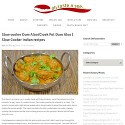 Slow Cooker Indian recipes : Oh Taste n See.....