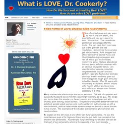 What is Love, Dr. Cookerly False Forms of Love Shadow Side Attachments » What is Love, Dr. Cookerly