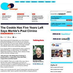 The Cookie Has Five Years Left Says Merkle’s Paul Cimino