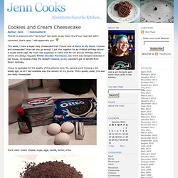 Cookies and Cream Cheesecake » Jenn Cooks » Blog Archive