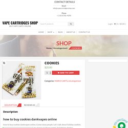 how to buy cookies dankvapes online, how to buy dankvapes cartridges