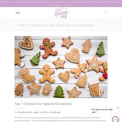 Top 7 Cookies For Special Occasions