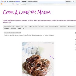 Cook A Life! by Maeva: Cookies au cacao et tahini, purée de sésame (vegan et sans gluten)
