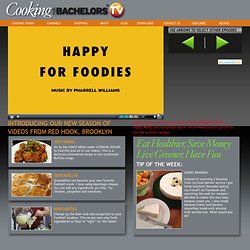 COOKING FOR BACHELORS TV — LEARN TO COOK — FREE COOKING VIDEOS — COOKING CLASSES