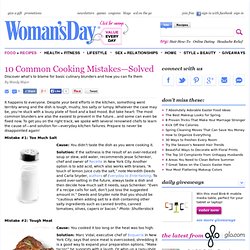 Tips for Cooking - Steer Clear of These Common Food Prep Mishaps at WomansDay.com