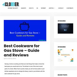 Best Cookware for Gas Stove - Guide and Reviews