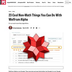 21 Cool Non-Math Things You Can Do With Wolfram Alpha