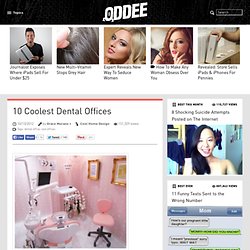 10 Coolest Dental Offices (dental office, cool offices)