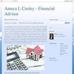 Ameca L Cooley - Financial Advisor: Ameca L Cooley — Tips For First-Time Home Buyers