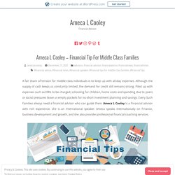 Ameca L Cooley – Financial Tip For Middle Class Families – Ameca L Cooley