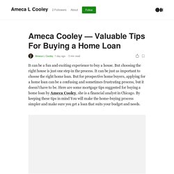 Ameca Cooley — Valuable Tips For Buying a Home Loan
