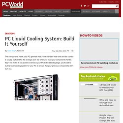 PC Liquid Cooling System: Build It Yourself
