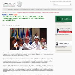 Promueven México y FAO cooperación internacional en materia de seguridad alimentaria