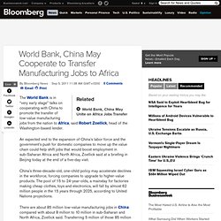 World Bank, China May Cooperate to Transfer Manufacturing Jobs to Africa
