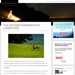 The 51st Deer: Cooperation Vs. Competition