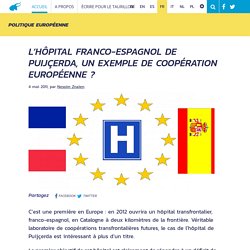 L'Hôpital franco-espagnol de Puijçerda, un exemple de coopération européenne ? - Le Taurillon, magazine eurocitoyen
