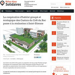 La coopérative d'habitat groupé et écologique des Castors du Crêt du Roc passe à la réalisation à Saint-Etienne