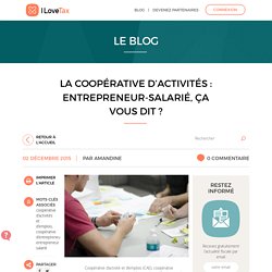 La coopérative d’activités : entrepreneur-salarié, ça vous dit ?