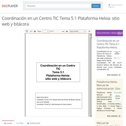 Coordinación en un Centro TIC Tema 5.1 Plataforma Helvia: sitio web y bitácora - PDF