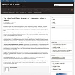The role of an ICT coordinator in a 21st Century primary school - Webb's Wide World