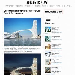 Copenhagen Harbor Bridge For Future Danish Development