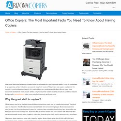 Office Copiers: The Most Important Facts You Need To Know About Having Copiers - Arizona Copiers