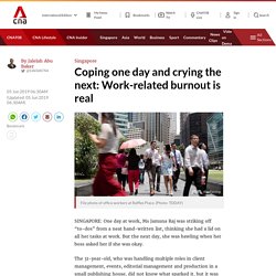 2. Coping one day and crying the next: Work-related burnout is real