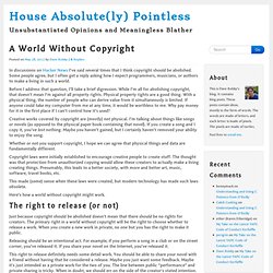 A World Without Copyright - House Absolute(ly Pointless)
