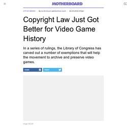Copyright Law Just Got Better for Video Game History