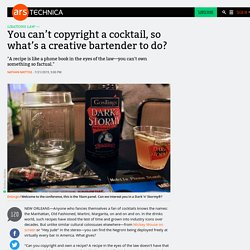 You can’t copyright a cocktail, so what’s a creative bartender to do?