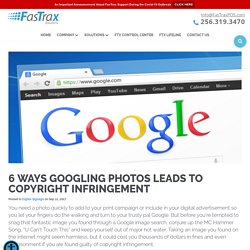 6 Ways Googling Photos Leads to Copyright Infringement