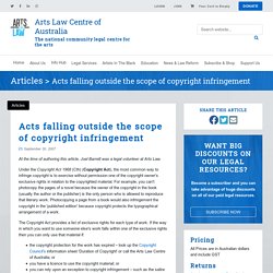 Acts falling outside the scope of copyright infringement - Arts Law Centre of Australia
