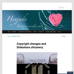 Copyright changes and Slideshare chicanery