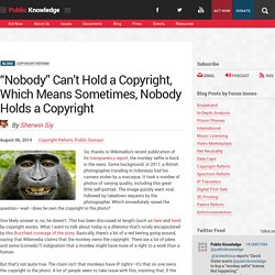 “Nobody” Can’t Hold a Copyright, Which Means Sometimes, Nobody Holds a Copyright