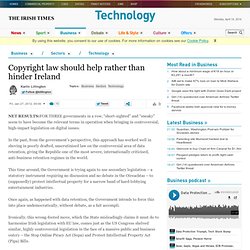 Copyright law should help rather than hinder Ireland - The Irish Times - Fri, Jan 27