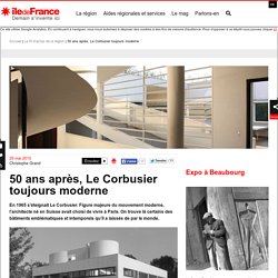 50 ans après, Le Corbusier toujours moderne