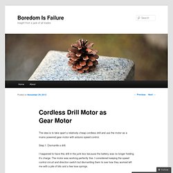 Cordless Drill Motor as Gear Motor