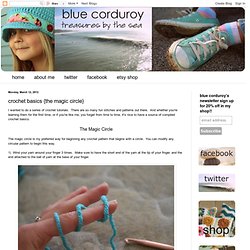 Blue Corduroy: crochet basics {the magic circle}