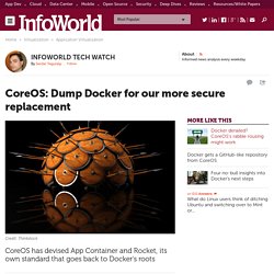 CoreOS: Dump Docker for our more secure replacement