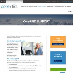 CoreRFID Support: - Meets Customer Needs In All Phases - Corerfid