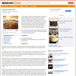 Sugar Corkscrews Recipe - How to Make Sugar Corkscrews - Caramel Corkscrews Recipe
