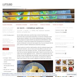 Go South - Cornbread américain - Lutsubo